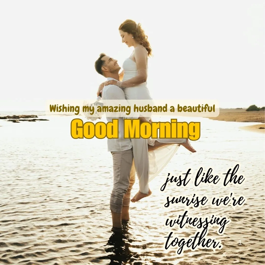 Sunrise Romantic Good Morning Image for Husband – Uplifting Beach Moment Man lifting woman by waist on beach bed during sunrise with romantic text for husband saying “Wishing my amazing husband a beautiful morning”