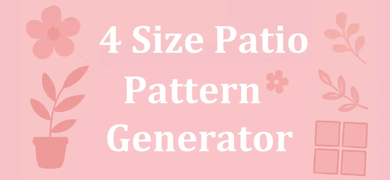 4 Size Patio Pattern Generator