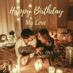 Happy Birthday, My Love! Romantic candlelight birthday image for husband